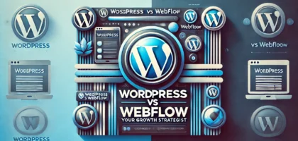 WordPress vs Webflow - Preeti Business Growth Strategist